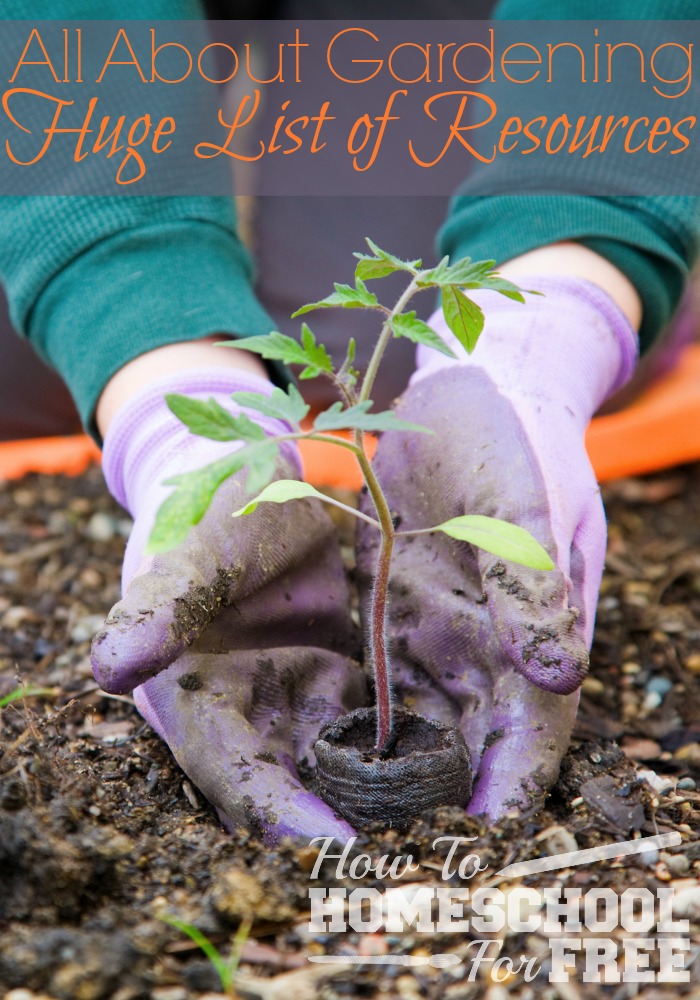 Learn all about gardening with this HUGE list of resources! Unit Studies, online resources, and more!